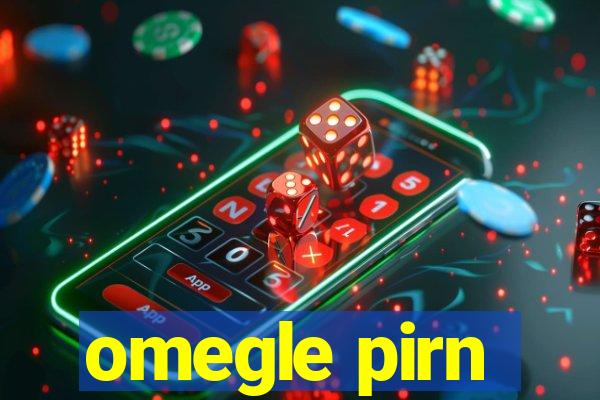 omegle pirn